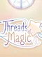 Threads of Magic