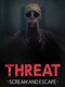 Threat: Scream and Escape