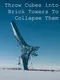 Throw Cubes into Brick Towers to Collapse Them