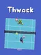 Thwack