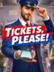 Tickets, Please!