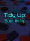 Tidy Up: Spaceship