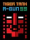 Tiger Tank 59 I: A-Gun