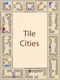 Tile Cities
