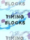 Timing Blocks