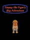 Timmy the Tiger's Big Adventure
