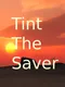 Tint The Saver