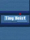 Tiny Heist