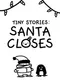 Tiny Stories: Santa Closes