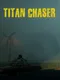 Titan Chaser