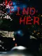To Find Her