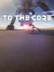 To the Core