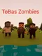 ToBas Zombies