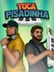 Toca Pisadinha