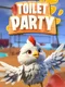Toilet Party