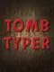 Tomb Typing