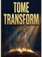 Tome Transform