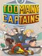 Too Many Captains