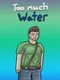 Too Much Water
