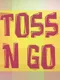 Toss n Go