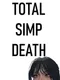 Total Simp Death