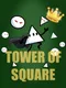 Tower of Square