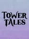 Tower Tales