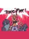Toxic Pink!