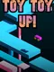 Toy Toy Up!