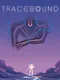 Tracebound