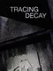 Tracing Decay