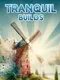 Tranquil Builds