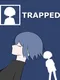 Trapped