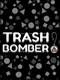 Trash Bomber