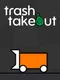 Trash Takeout