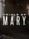 Trials of Mary