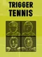 Trigger Tennis