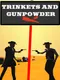 Trinkets and Gunpowder