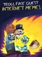 Trollface Quest: Internet Memes