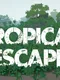 Tropical Escape