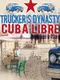 Trucker's Dynasty - Cuba Libre