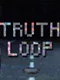 Truth Loop