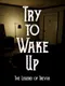 Try to Wake Up : The Legend of Trevis