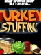 Turkey Stuffin'