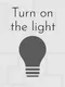 Turn on the Light