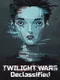 Twilight Wars: Declassified