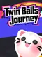 Twin Balls Journey