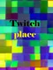Twitch Place