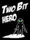 Two Bit Hero