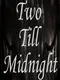 Two Till Midnight